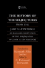 The History of the Seljuq Turks : The Saljuq-nama of Zahir al-Din Nishpuri - eBook
