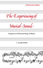 Experiencing of Musical Sound : A Prelude to a Phenomenology of Music - eBook