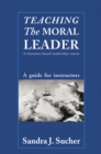 Teaching The Moral Leader : A Literature-based Leadership Course: A Guide for Instructors - eBook