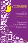 Gender and Public Relations : Critical Perspectives on Voice, Image and Identity - eBook