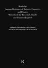 Routledge German Dictionary of Business, Commerce and Finance Worterbuch Fur Wirtschaft, Handel und Finanzen : Deutsch-Englisch/Englisch-Deutsch German-English/English-German - eBook