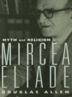 Myth and Religion in Mircea Eliade - eBook