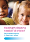 Meeting the Learning Needs of All Children : Personalised Learning in the Primary School - eBook