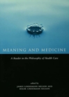 Meaning and Medicine : A Reader in the Philosophy of Health Care - eBook