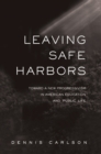 Leaving Safe Harbors : Toward a New Progressivism in American Education and Public Life - eBook