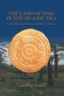 The Land Of Enki In The Islamic Era : Pearls, Palms and Religious Identity in Bahrain - eBook
