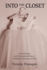 Into the Closet : Cross-Dressing and the Gendered Body in Children's Literature and Film - eBook