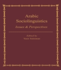Arabic Sociolinguistics : Issues and Perspectives - eBook