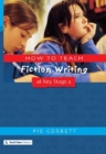 How to Teach Fiction Writing at Key Stage 2 - eBook
