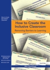How to Create the Inclusive Classroom : Removing Barriers to Learning - eBook