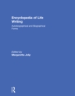 Encyclopedia of Life Writing : Autobiographical and Biographical Forms - eBook