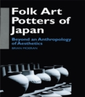 Folk Art Potters of Japan : Beyond an Anthropology of Aesthetics - eBook