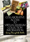 Collaborative Access to Virtual Museum Collection Information : Seeing Through the Walls - eBook
