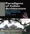 Paradigms of Indian Architecture : Space and Time in Representation and Design - eBook