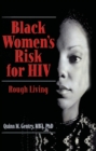 Black Women's Risk for HIV : Rough Living - eBook