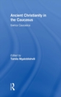 Ancient Christianity in the Caucasus - eBook