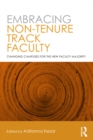 Embracing Non-Tenure Track Faculty : Changing Campuses for the New Faculty Majority - eBook