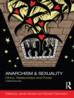 Anarchism & Sexuality : Ethics, Relationships and Power - eBook