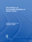 The Politics of Community Building in Urban China - eBook