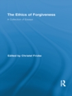 The Ethics of Forgiveness : A Collection of Essays - eBook