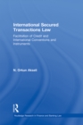 International Secured Transactions Law : Facilitation of Credit and International Conventions and Instruments - eBook
