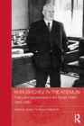 Khrushchev in the Kremlin : Policy and Government in the Soviet Union, 1953-64 - eBook