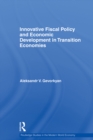 Innovative Fiscal Policy and Economic Development in Transition Economies - eBook