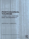 Postcolonial Tourism : Literature, Culture, and Environment - eBook