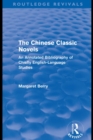 The Chinese Classic Novels (Routledge Revivals) : An Annotated Bibliography of Chiefly English-Language Studies - eBook