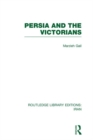 Persia and the Victorians (RLE Iran A) - eBook