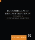 Buddhism and Deconstruction : Towards a Comparative Semiotics - eBook