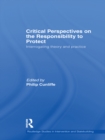 Critical Perspectives on the Responsibility to Protect : Interrogating Theory and Practice - eBook