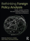Rethinking Foreign Policy Analysis : States, Leaders, and the Microfoundations of Behavioral International Relations - eBook