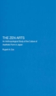 The Zen Arts : An Anthropological Study of the Culture of Aesthetic Form in Japan - eBook