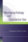 Neuropsychology and Substance Use : State-of-the-Art and Future Directions - eBook