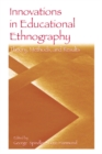 Innovations in Educational Ethnography : Theories, Methods, and Results - eBook