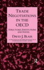 Trade Negotiations In The OECD : Structures, Institutions and States - eBook