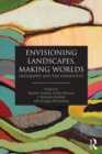 Envisioning Landscapes, Making Worlds : Geography and the Humanities - eBook