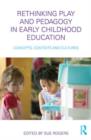 Rethinking Play and Pedagogy in Early Childhood Education : Concepts, Contexts and Cultures - eBook