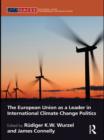 The European Union as a Leader in International Climate Change Politics - eBook