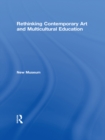 Rethinking Contemporary Art and Multicultural Education - eBook