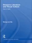 Diaspora Literature and Visual Culture : Asia in Flight - eBook