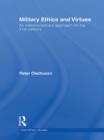 Military Ethics and Virtues : An Interdisciplinary Approach for the 21st Century - eBook