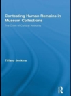 Contesting Human Remains in Museum Collections : The Crisis of Cultural Authority - eBook