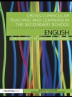 Cross-Curricular Teaching and Learning in the Secondary School ... English : The Centrality of Language in Learning - eBook