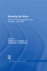 Breaking the Wave: Women, Their Organizations, and Feminism, 1945-1985 - eBook