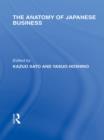 The Anatomy of Japanese Business - eBook