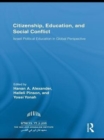 Citizenship, Education and Social Conflict : Israeli Political Education in Global Perspective - eBook