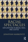 Racial Spectacles : Explorations in Media, Race, and Justice - eBook