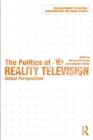The Politics of Reality Television : Global Perspectives - eBook